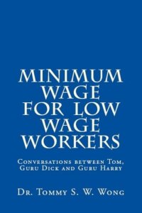 cover of the book Minimum Wage for Low Wage Workers: Conversations between Tom, Guru Dick and Guru Harry