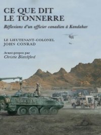 cover of the book Ce que dit le tonnerre: Reflexions d'un officier canadien a Kandahar