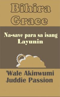 cover of the book Bihira Grace Na-save para sa isang Layunin