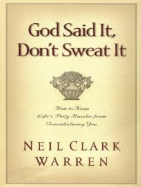 cover of the book God Said It, Don't Sweat It: How to Keep Life's Petty Hassles from Overwhelming You