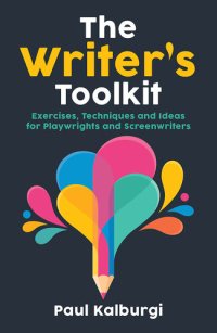 cover of the book The Writer's Toolkit: Exercises, Techniques and Ideas for Playwrights and Screenwriters