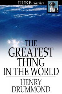 cover of the book The Greatest Thing in the World: And Other Addresses