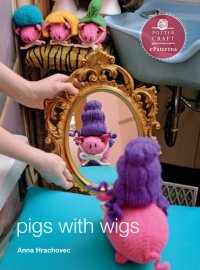 cover of the book Pigs with Wigs: E-Pattern from Knitting Mochimochi