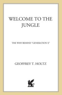 cover of the book Welcome to the Jungle: The Why Behind Generation X