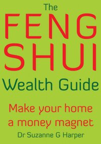 cover of the book The Feng Shui Wealth Guide: Make Your Home a Money Magnet