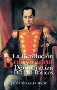 cover of the book La Revolución Bolivariana Democratiza los DD HH Básicos