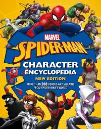 cover of the book Marvel Spider-Man Character Encyclopedia New Edition: More than 200 Heroes and Villains from Spider-Man's World