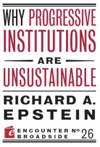 cover of the book Why Progressive Institutions are Unsustainable