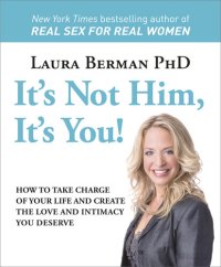 cover of the book It's Not Him, It's You!