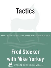 cover of the book Tactics: Securing the Victory in Every Young Man's Battle