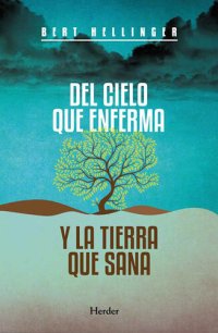 cover of the book Del cielo que enferma y la tierra que sana: Caminos de experiencia religiosa