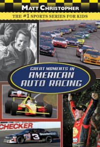 cover of the book Great Moments in American Auto Racing