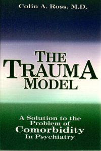 cover of the book The Trauma Model: A Solution to the Problem of Comorbidity in Psychiatry