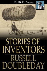 cover of the book Stories of Inventors: The Adventures of Inventors and Engineers