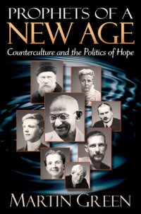 cover of the book Prophets of a New Age: Counterculture and the Politics of Hope