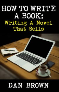 cover of the book How to Write a Book: Writing a Novel That Sells