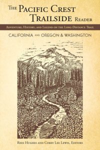 cover of the book The Pacific Crest Trailside Reader: California, Oregon & Washington: Adventure, History and Legend on the Long-Distance Trail