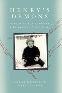 cover of the book Henry's Demons: Living with Schizophrenia, A Father and Son's Story