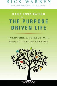 cover of the book Daily Inspiration for the Purpose Driven Life: Scriptures and Reflections from the 40 Days of Purpose