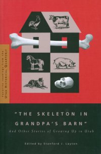 cover of the book "The Skeleton in Grandpa's Barn": And Other Stories of Growing Up in Utah