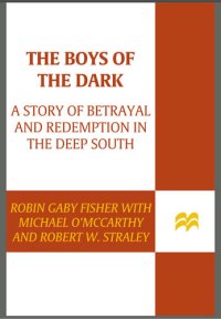 cover of the book The Boys of the Dark: A Story of Betrayal and Redemption in the Deep South