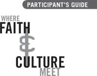 cover of the book Where Faith and Culture Meet Participant's Guide: Six Sessions on How You Can Engage Your Culture