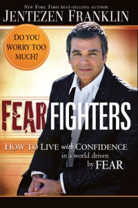 cover of the book Fear Fighters: How to Live With Confidence in a World Driven by Fear