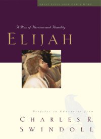 cover of the book Elijah: A Man of Heroism and Humility