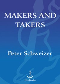 cover of the book Makers and Takers: Why Conservatives Work Harder, Feel Happier, Have Closer Families, Take Fewer Drugs, Give More Generously, Value Honesty More, Are Less Materialistic And Envious, Whine Less... And Even Hug Their Children More Than Liberals