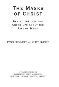 cover of the book The Masks of Christ: Behind the Lies and Cover-ups About the Life of Jesus