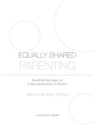 cover of the book Equally Shared Parenting: Rewriting the Rules for a New Generation of Parents