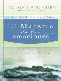 cover of the book El Maestro de las emociones: Jesús, el mayor especialista en el área de los sentimientos