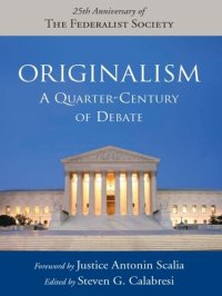 cover of the book Originalism: A Quarter-Century of Debate