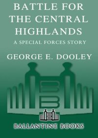 cover of the book Battle for the Central Highlands: A Special Forces Story