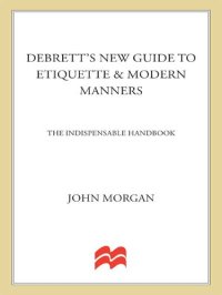 cover of the book Debrett's New Guide to Etiquette and Modern Manners: The Indispensable Handbook