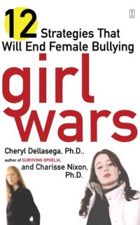 cover of the book Girl Wars: 12 Strategies That Will End Female Bullying