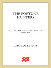 cover of the book The Fortune Hunters: Dazzling Women and the Men They Married