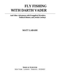 cover of the book Fly Fishing with Darth Vader: And Other Adventures with Evangelical Wrestlers, Political Hitmen, and Jewish Cowboys