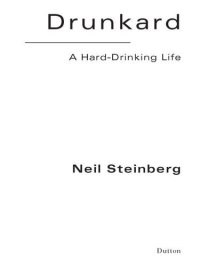 cover of the book Drunkard: A Hard-Drinking Life