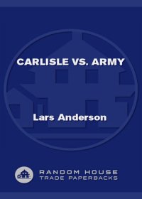 cover of the book Carlisle Vs. Army: Jim Thorpe, Dwight Eisenhower, Pop Warner, and the Forgotten Story of Football's Greatest Battle