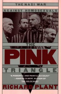 cover of the book The Pink Triangle: The Nazi War Against Homosexuals