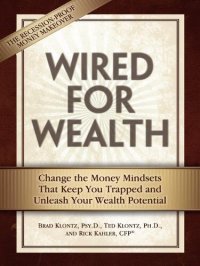 cover of the book Wired for Wealth: Change the Money Mindsets That Keep You Trapped and Unleash Your Wealth Potential