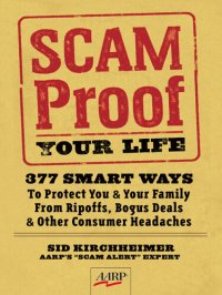 cover of the book Scam-Proof Your Life: 377 Smart Ways to Protect You & Your Family from Ripoffs, Bogus Deals & Other Consumer Headaches