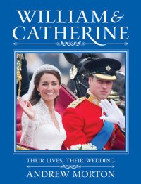 cover of the book William & Catherine: Their Lives, Their Wedding