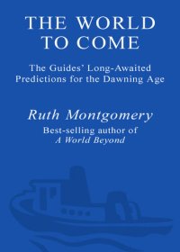 cover of the book The World to Come: The Guides' Long-Awaited Predictions for the Dawning Age