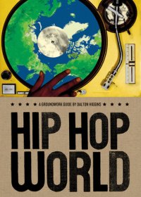 cover of the book Hip Hop World: A Groundwork Guide