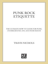 cover of the book Punk Rock Etiquette: The Ultimate How-to Guide for DIY, Punk, Indie, and Underground Bands