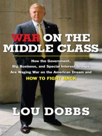 cover of the book War on the Middle Class: How the Government, Big Business, and Special Interest Groups Are Waging War on