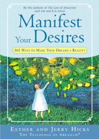 cover of the book Manifest Your Desires: 365 Ways to Make Your Dream a Reality