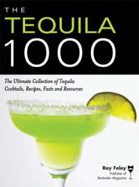 cover of the book The Tequila 1000: The Ultimate Collection of Tequila Cocktails, Recipes, Facts, and Resources